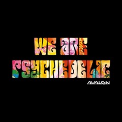 Avalon & Tristan - We Are Psychedelic (Mystery Sense & Consolidate Remix)