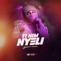 Ti Nim Nyeli (feat. Ataaka De Rap)