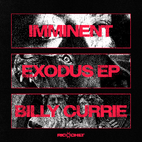 IMMINENT, Billy Currie - Pumpin' [RCHEP001]