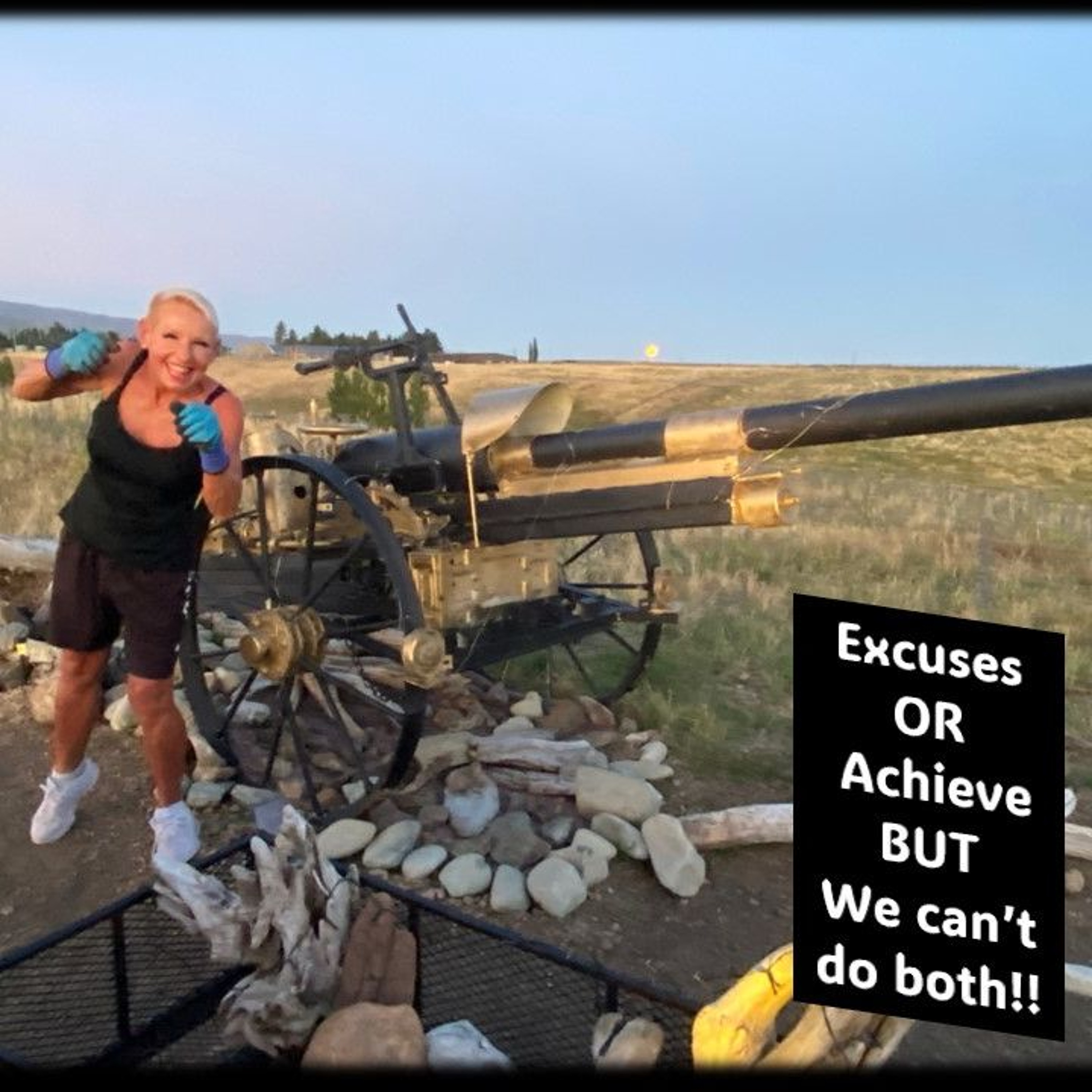Achieving Or Making Excuses We Can’t Do Both!!...with Rowie McEvoy