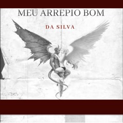 Da Silva - Meu Arrepio Bom (Kizomba 2021)