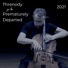 Threnody for the Prematurely Departed (2021)