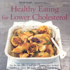 [Download] EPUB ✅ Healthy Eating for lower Cholesterol by  Daniel Green &  Catherine