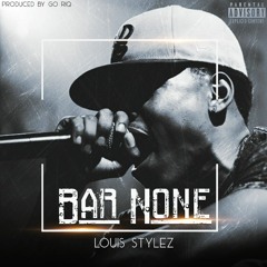 Louis Stylez - Bar None (Prod. GORIQ)