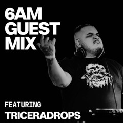 Guest Mix: Triceradrops