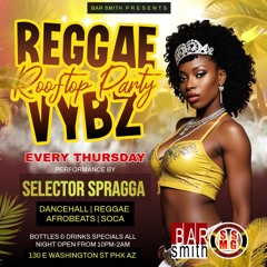 ROOFTOP THURSDAY REGGAE VYBZ BAR SMITH DEC 5TH,2024