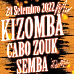Kizomba, Cabo Zouk e Semba 28 de Setembro de 2022 Mix - DjMobe