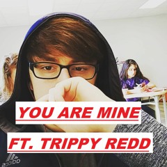 You are Mine ft. Trippie Redd
