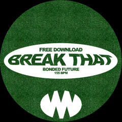 Break That [FREE DOWNLOAD]