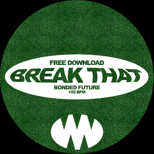 Break That [FREE DOWNLOAD]