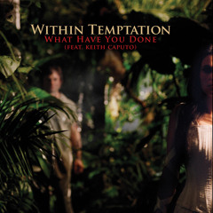 What Have You Done (feat. Keith Caputo) (Rock Mix)