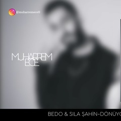 BEDO & SILA ŞAHİN - DÖNÜYORUM EVE ( MUHARREM ECE REMİX )