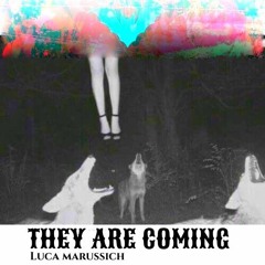 They Are Coming