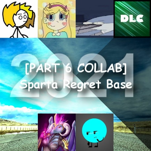 [PART 6 COLLAB] - Sparta Regret Base