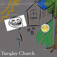 Tuesday Church