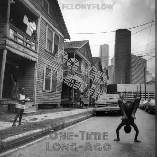 One-Time Long-Ago (feat. Felony Flow)