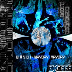 BΛNDEE  - Mayday, Mayday [EXFD019] |FREE DOWNLOAD SERIES|