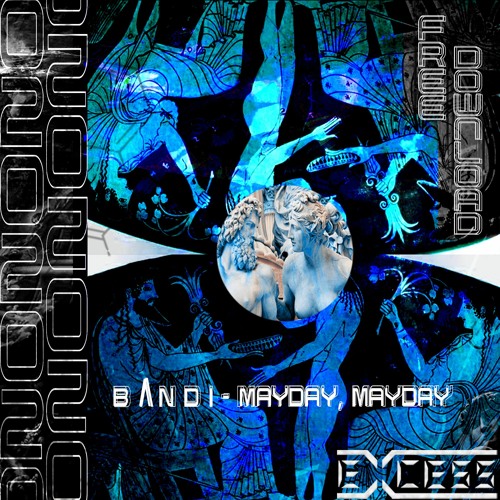 BΛNDEE  - Mayday, Mayday [EXFD019] |FREE DOWNLOAD SERIES|