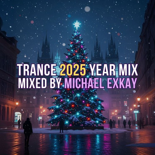 Michael Exkay - Trance 2025 Year Mix 2025-12-23