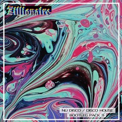 Zillionaire "Nu Disco / Disco House" Bootleg Pack 9 -[16 TRACKS]-