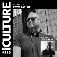 iCulture #225 - Hosted By Steve Taylor | Special Guest - Tom Crane