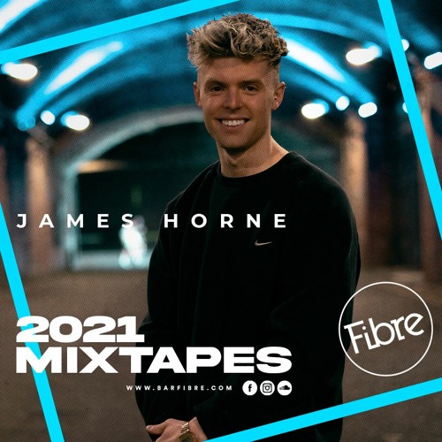 Fibre 2021 Mixtapes - James Horne