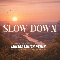 Hekktiker - Slow Down ( LUKEBASSKICK REMIX )