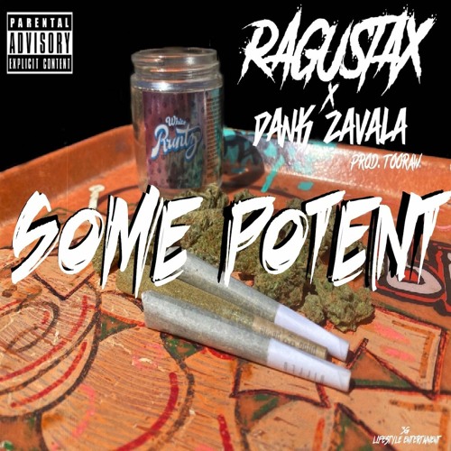 Ragustax - Some Potent (Feat. Dank Zavala)