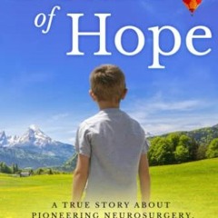 [Access] PDF 📫 Beam of Hope: A true story about pioneering Neurosurgery, Parenthood,