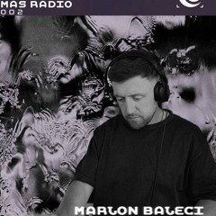 MAS Radio 002 | Marlon Baleci