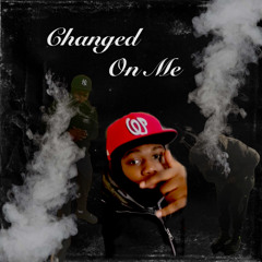 Ceddy Duwop- Changed On Me