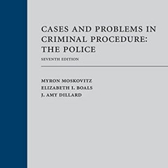 [Read] [KINDLE PDF EBOOK EPUB] Cases and Problems in Criminal Procedure: The Police by  Myron Moskov