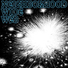Neighborhood Wide Web - Thursday nights at 1am on WRIR