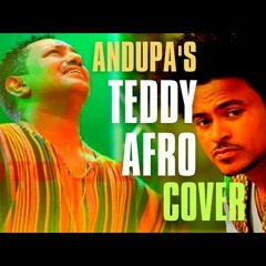 Andupa Teshome Cover Teddy Afro (Onelovebeats)