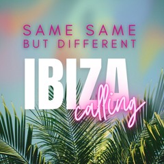 Ibiza Calling SAME SAME but Different (Set Olivier)
