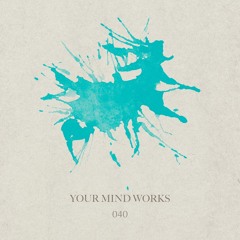 your Mind works 040: Progressive House