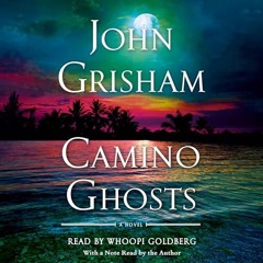 FREE Audiobook 🎧 : Camino Ghosts, By John Grisham