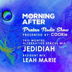 Morning After Proton Radio Show - Resident Mix Feb 2022 - Leah Marie