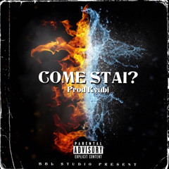 COME STAI? Prod Kyubi