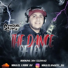 THE DANCE OF LOVE - MIGUEL URIBE DJ