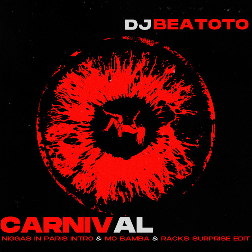 Carnival [Niggas In Paris Intro Edit & Mo Bamba & Racks Surprise Edit] DJ Beatoto