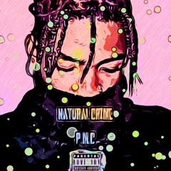 P.M.C - Natural Crime (Prod. Mayuya Yukzen)