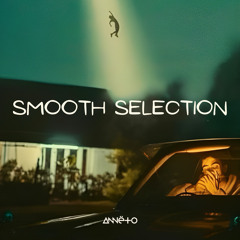 Anneto- Smooth Selection #01