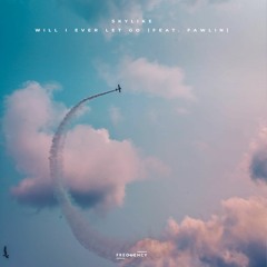 Skylike - Will I Ever Let Go (ft. fawlin)