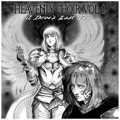 HEAVENLY CHOIR VOL.1: A Doves Last Tear