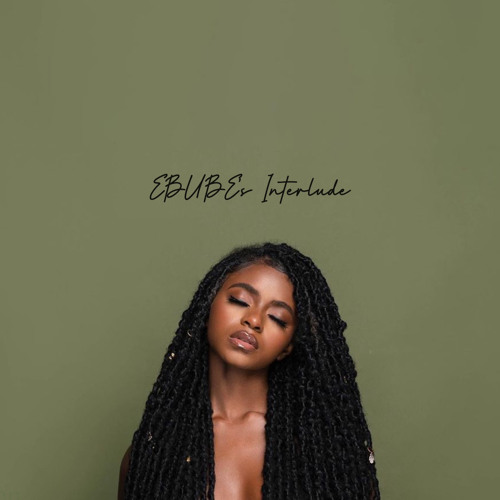 EBUBE’s interlude