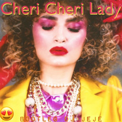 Cheri Cheri Lady (Bootleg DJ JEJE)