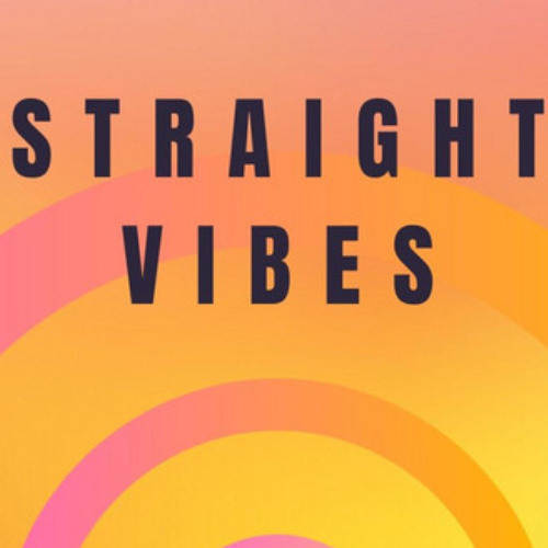 STRAIGHT VIBES