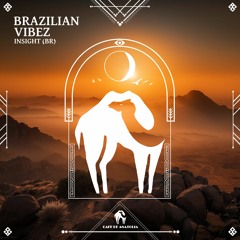INSIGHT (BR) - Brazilian Vibez (Cafe De Anatolia)