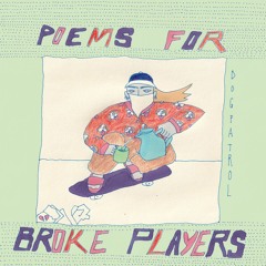 Dogpatrol - Poems For Broke Players (Snippets)